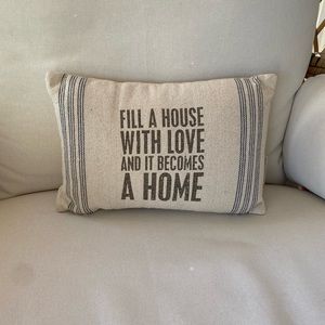 Fill a house with love and it becomes a Home pillow